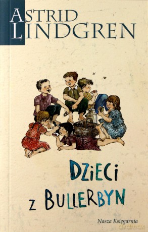 Dzieci Z Bullerbyn - Astrid Lindgren [KSIĄŻKA]