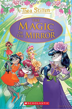 The Magic of the Mirror (Thea Stilton: Special Edition #9): Volume 9 - Thea Stilton [KSIĄŻKA]