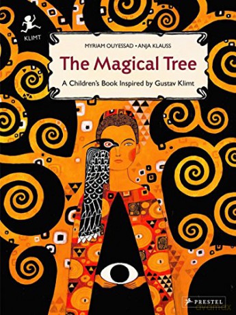 The Magical Tree: A Children's Book Inspired by Gustav Klimt (Children's Books Inspired by Famous Artworks) - Myriam Ouyessad [KSIĄŻKA]