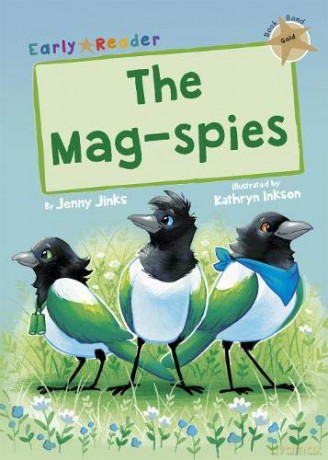 The Mag-Spies: (Gold Early Reader) (Maverick Early Readers Gold) - Jenny Jinks [KSIĄŻKA]