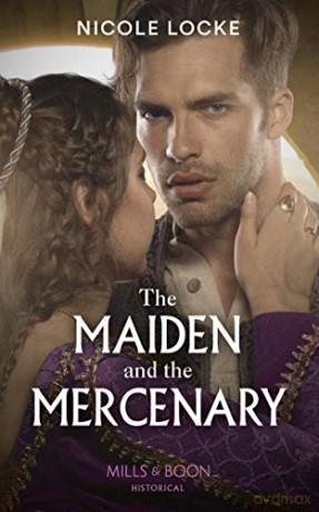 The Maiden And The Mercenary: Book 10 (Lovers and Legends) - Nicole Locke [KSIĄŻKA]