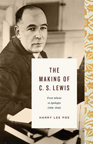 The Making of C. S. Lewis: From Atheist to Apologist - Harry Lee Poe [KSIĄŻKA]