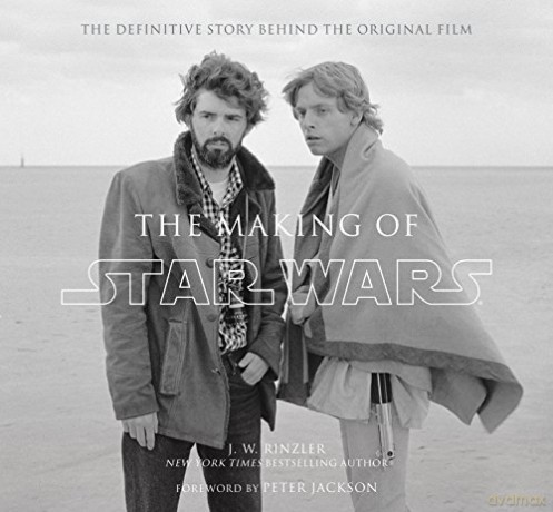 The Making of Star Wars: The Definitive Story Behind the Original Film - Jonathan W. Rinzler [KSIĄŻKA]