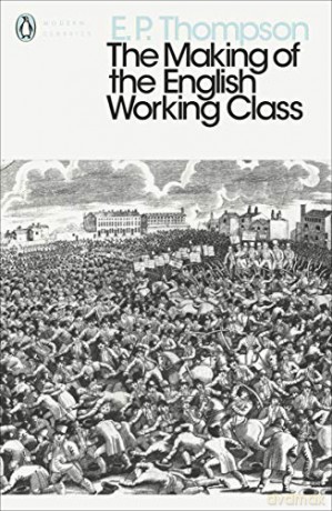 The Making of the English Working Class - E. P. Thompson [KSIĄŻKA]