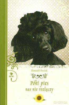 Póki Pies Nas Nie Rozłączy - Romuald Pawlak [KSIĄŻKA]