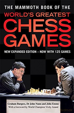 The Mammoth Book of the World's Greatest Chess Games: New edn (Mammoth Books) - Graham Burgess [KSIĄŻKA]