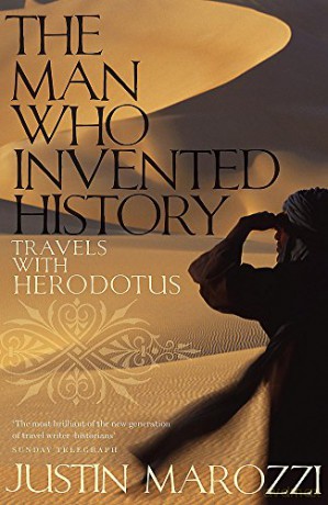 The Man Who Invented History: Travels with Herodotus - Justin Marozzi [KSIĄŻKA]