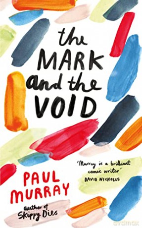 The Mark and the Void: Paul Murray - Paul Murray [KSIĄŻKA]