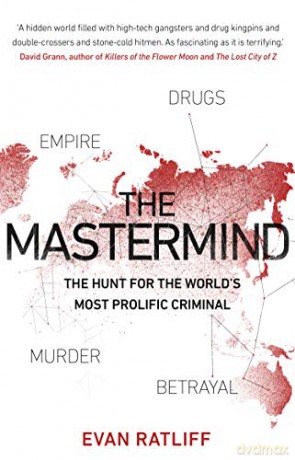 The Mastermind: The hunt for the World's most prolific criminal - Evan Ratliff [KSIĄŻKA]