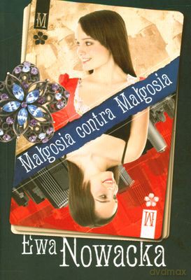 Małgosia Kontra Małgosia Wyd.2011 - Ewa Nowacka [KSIĄŻKA]