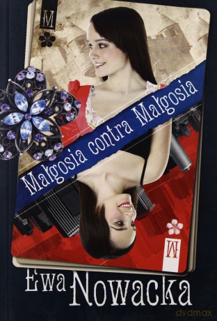 Małgosia Kontra Małgosia Wyd.2011 - Ewa Nowacka [KSIĄŻKA]