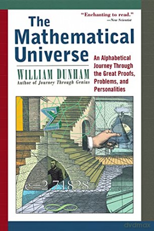 The Mathematical Universe: An Alphabetical Journey Through the Great Proofs, Problems, and Personalities - William Dunham [KSIĄŻKA]