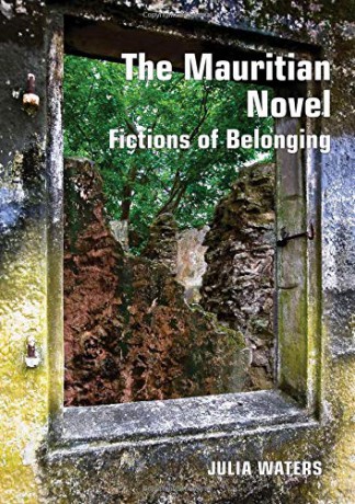 The Mauritian Novel: Fictions of Belonging (Contemporary French and Francophone Cultures): 56 - Julia Waters [KSIĄŻKA]