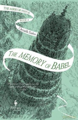 The Memory of Babel: Book 3 of The Mirror Visitor Quartet (The Mirror Visitor Quartet, 3) - Christelle Dabos [KSIĄŻKA]
