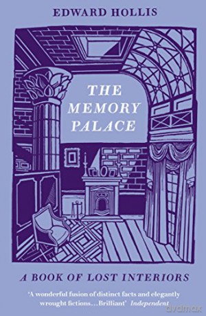 The Memory Palace: A Book of Lost Interiors - Edward Hollis [KSIĄŻKA]
