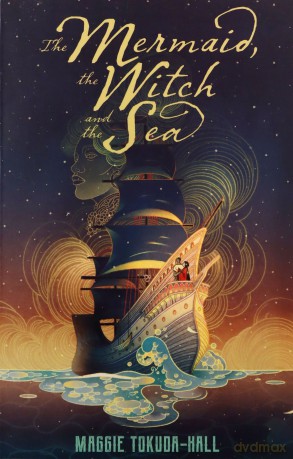 The Mermaid, the Witch and the Sea - Maggie Tokuda-Hall [KSIĄŻKA]