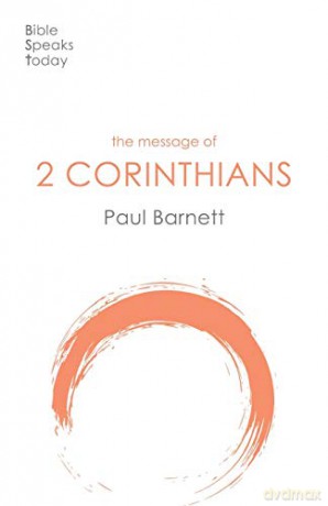 The Message of 2 Corinthians: Power In Weakness (The Bible Speaks Today New Testament) (The Bible Speaks Today New Testament, 9) - Paul W Barnett [KSIĄŻKA]