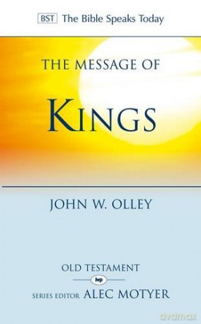 The Message of Kings (The Bible Speaks Today Old Testament) - John W Olley [KSIĄŻKA]