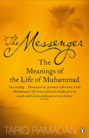 The Messenger: The Meanings of the Life of Muhammad - Tariq Ramadan [KSIĄŻKA]