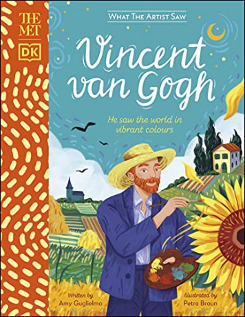 The Met Vincent van Gogh: He Saw the World in Vibrant Colours (What The Artist Saw) - Amy Guglielmo [KSIĄŻKA]