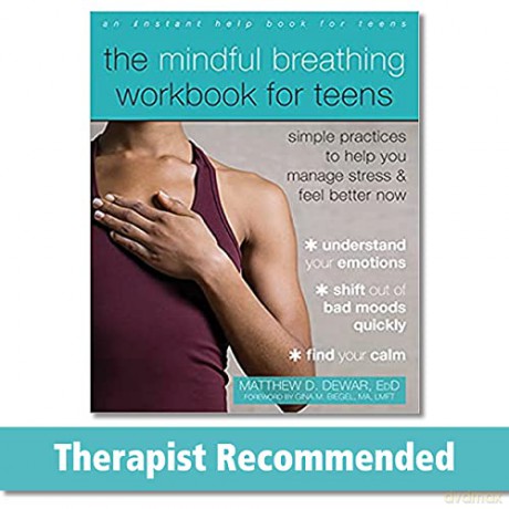 The Mindful Breathing Workbook for Teens: Simple Practices to Help You Manage Stress and Feel Better Now - Matthew Dewar [KSIĄŻKA]