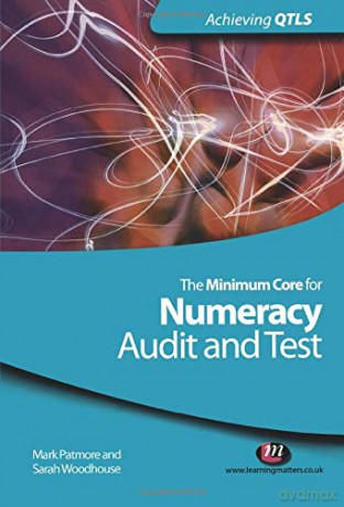 The Minimum Core for Numeracy: Audit and Test: 1555 (Achieving QTLS Series) - Sarah Woodhouse [KSIĄŻKA]