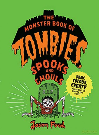 The Monster Book of Zombies, Spooks and Ghouls - Jason Ford [KSIĄŻKA]
