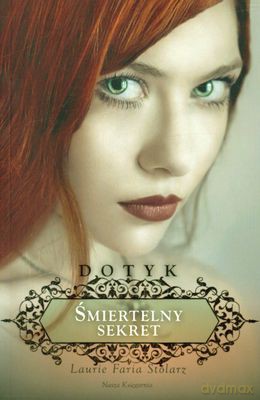 Śmiertelny Sekret Dotyk - Laurie Faria Stolarz [KSIĄŻKA]