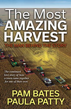 The Most Amazing Harvest: The Man Behind the Story - Pam Bates [KSIĄŻKA]