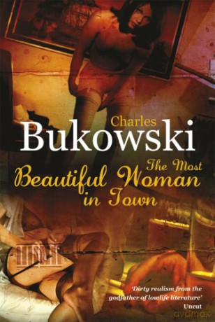 The Most Beautiful Woman in Town: And other Stories - Charles Bukowski [KSIĄŻKA]