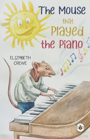 The Mouse that Played the Piano - Elizabeth Crewe [KSIĄŻKA]