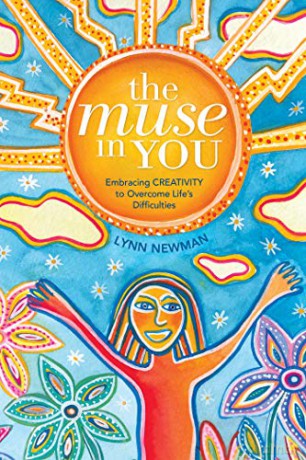 The Muse in You: Embracing Creativity to Overcome Life's Difficulties - Lynn Newman [KSIĄŻKA]