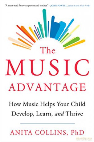 The Music Advantage: How Music Helps Your Child Develop, Learn, and Thrive - Dr Collins [KSIĄŻKA]