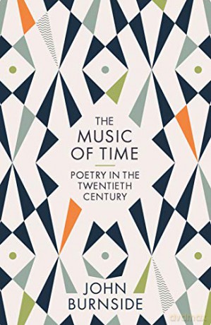The Music of Time: Poetry in the Twentieth Century - John Burnside [KSIĄŻKA]