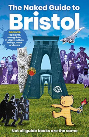 The Naked Guide to Bristol: Not All Guide Books Are the Same - Richard Jones [KSIĄŻKA]
