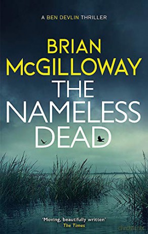 The Nameless Dead: a stunning and gripping Irish crime novel (Ben Devlin) - Brian McGilloway [KSIĄŻKA]