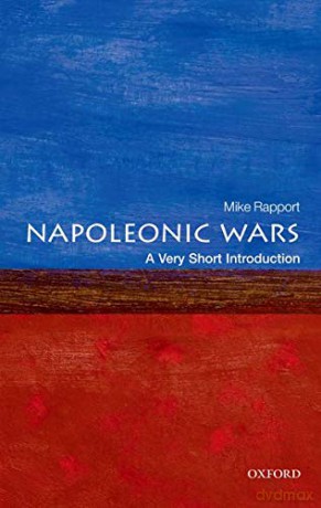 The Napoleonic Wars: A Very Short Introduction (Very Short Introductions) - Mike Rapport [KSIĄŻKA]