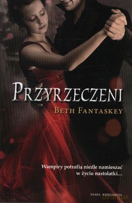 Przyrzeczeni - Beth Fantaskey [KSIĄŻKA]