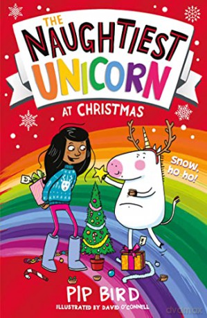 The Naughtiest Unicorn at Christmas: Join the Naughtiest Unicorn for the most magical, sparkly Christmas EVER!: Book 4 (The Naughtiest Unicorn series) - Pip Bird [KSIĄŻKA]