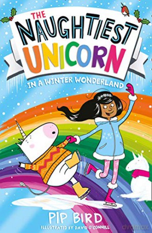 The Naughtiest Unicorn in a Winter Wonderland: The magical new book in the bestselling Naughtiest Unicorn series!: Book 9 (The Naughtiest Unicorn series) - Pip Bird [KSIĄŻKA]