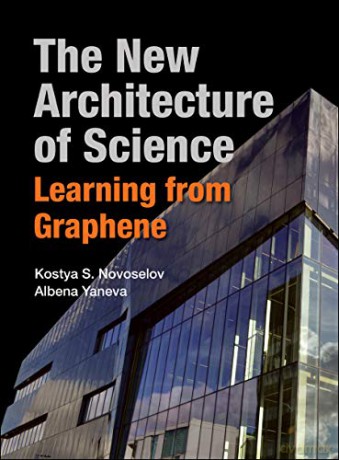 The New Architecture of Science: Learning from Graphene - Kostya S Novoselov [KSIĄŻKA]