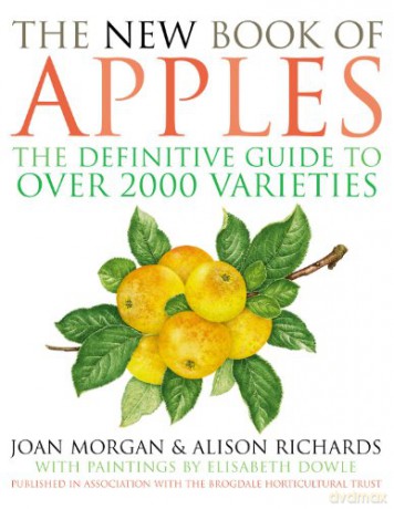 The New Book of Apples: The Definitive Guide to Apples, Including Over 2,000 Varieties - Joan Morgan [KSIĄŻKA]