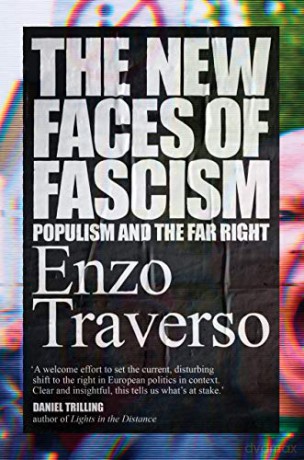 The New Faces of Fascism: Populism and the Far Right - Enzo Traverso [KSIĄŻKA]