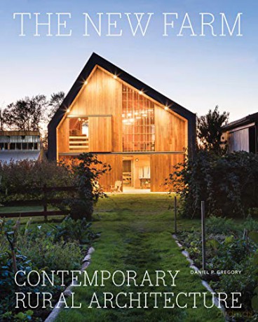 The New Farm: Contemporary Rural Architecture - Daniel P. Gregory [KSIĄŻKA]
