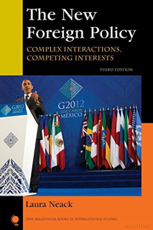 The New Foreign Policy: Complex Interactions, Competing Interests (New Millennium Books In International Studies): Complex Interactions, Competing Interests, Third Edition - Laura Neack [KSIĄŻKA]