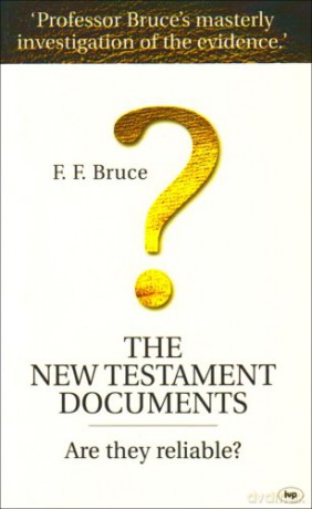 The New Testament documents: Are They Reliable - F F Bruce [KSIĄŻKA]