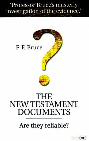 The New Testament documents: Are They Reliable - F F Bruce [KSIĄŻKA]