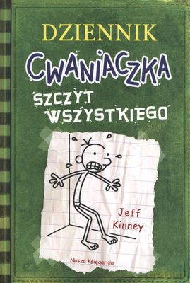 Dziennik Cwaniaczka Tom 3. Szczyt Wszystkiego - Jeff Kinney [KSIĄŻKA]