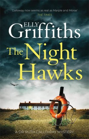 The Night Hawks: Dr Ruth Galloway Mysteries 13 (The Dr Ruth Galloway Mysteries) - Elly Griffiths [KSIĄŻKA]