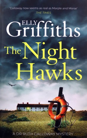 The Night Hawks: Dr Ruth Galloway Mysteries 13 (The Dr Ruth Galloway Mysteries) - Elly Griffiths [KSIĄŻKA]